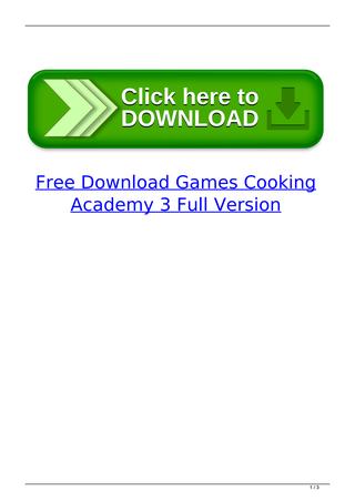Download Games Cooking Academy 1 Full Version